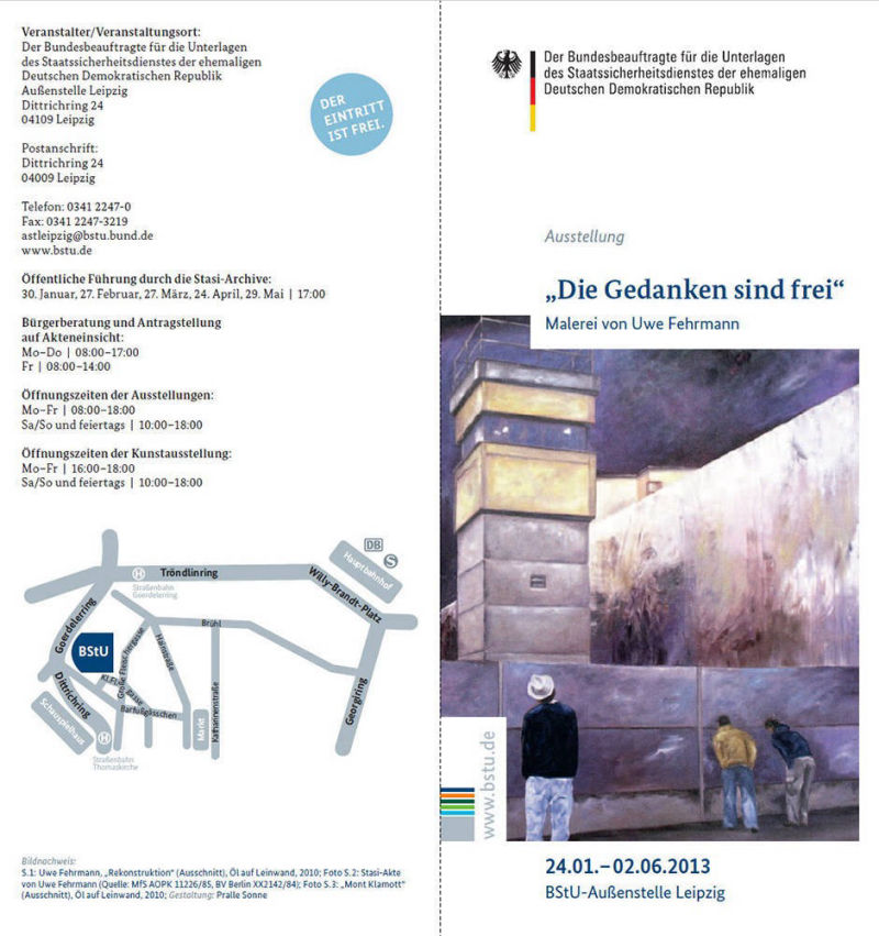 2013 | Bildungszentrum BStU -Außenstelle Leipzig , Die Gedanken sind frei, Einzelausstellung