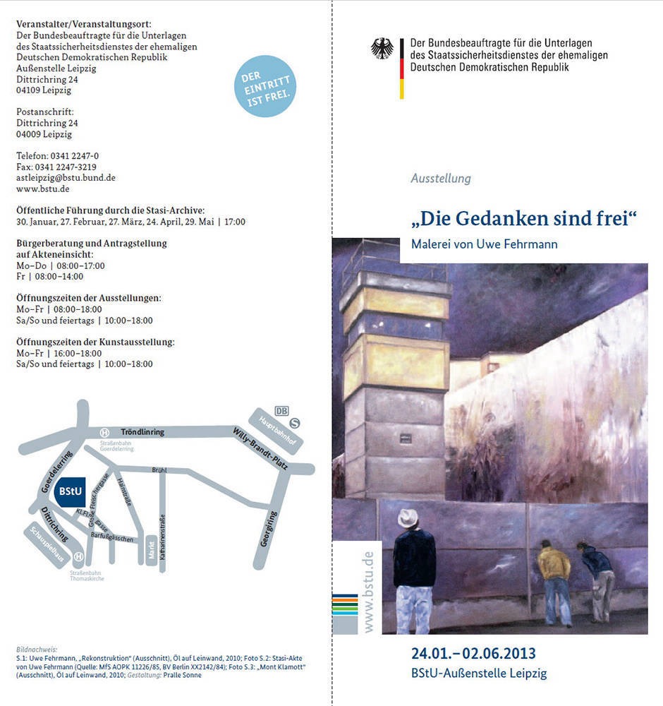 2013 | Bildungszentrum BStU -Außenstelle Leipzig , Die Gedanken sind frei, Einzelausstellung